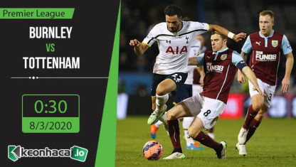 Soi kèo Burnley vs Tottenham 0h30, ngày 8/3/2020