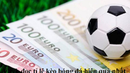 Cách đọc tỉ lệ kèo bóng đá hiệu quả nhất cho người chơi mới