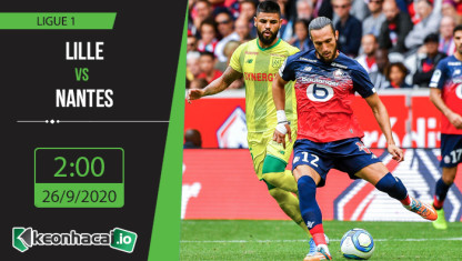 Soi kèo Lille vs Nantes 2h, ngày 26/9/2020